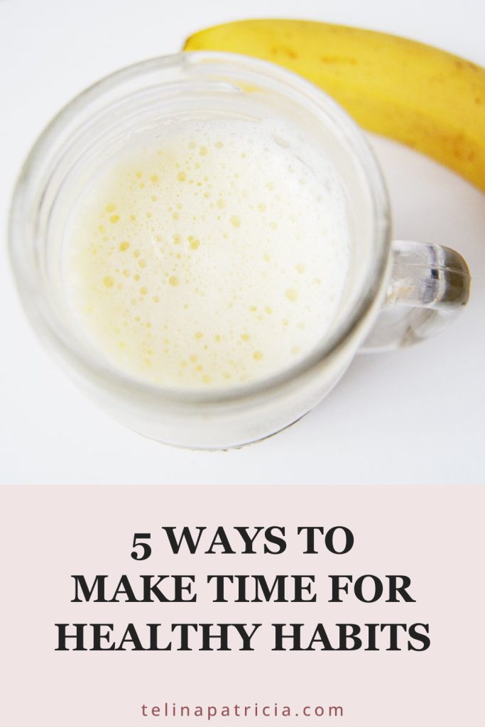 5 ways to make time for healthy habits